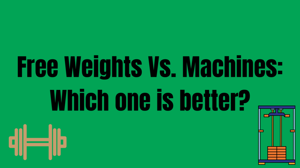 Free Weights Vs. Machines